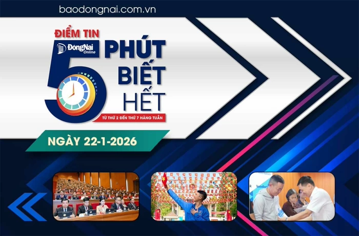 Điểm tin ‘5 phút biết hết’ sáng 22-1: Huy động thêm nhân lực, thiết bị thi công 2 gói thầu Dự án Sân bay Long Thành