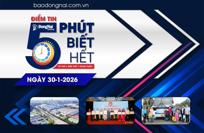 Điểm tin ‘5 phút biết hết’ sáng 30-1: Đẩy nhanh tiến độ Dự án Sân bay Long Thành