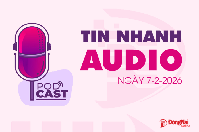 Tin nhanh audio 7-2-2026: Đồng Nai ký kết thỏa thuận hợp tác với 6 tỉnh của Campuchia; Phó Chủ tịch nước giám sát công tác bầu cử tại Đồng Nai…