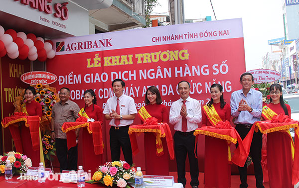 Agribank chi nhánh tỉnh Đồng Nai khai trương điểm giao dịch ngân hàng số