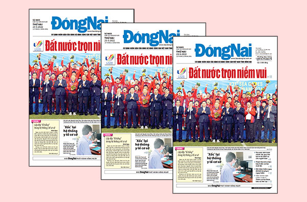 Tin tức nổi bật trên Báo Đồng Nai ra ngày 23-5-2022