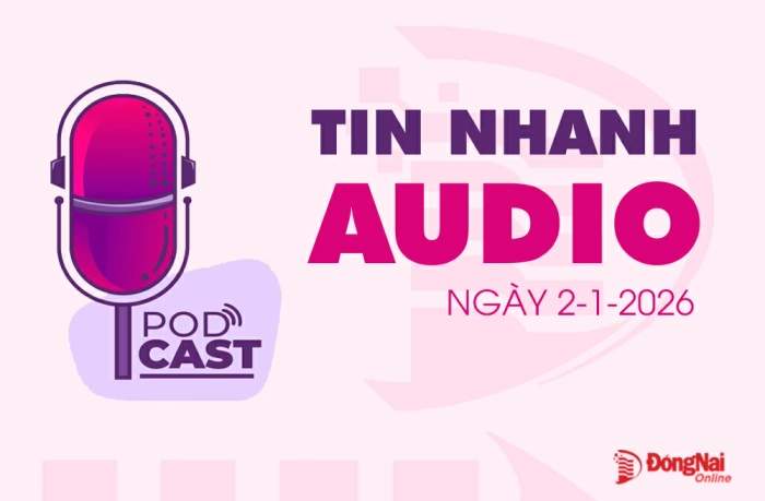 Tin nhanh audio 2-1: Long trọng Lễ chào cờ đầu năm 2026; Sôi nổi hoạt động văn hóa, giải trí Tết Dương lịch 2026; Lượng khách mua sắm tại nhiều siêu thị tăng 40-50%;